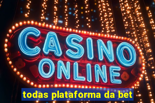 todas plataforma da bet